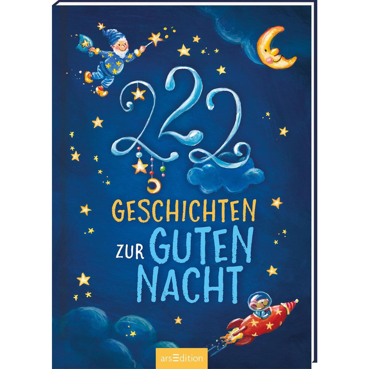 222 Geschichten zur Guten Nacht 222 Geschichten zur Guten Nacht von Ars Edition GmbH
