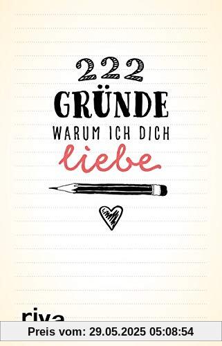 222 Gründe, warum ich dich liebe: Eine Liebeserklärung zum Ausfüllen 222 Gründe, warum ich dich liebe: Eine Liebeserklärung zum Ausfüllen