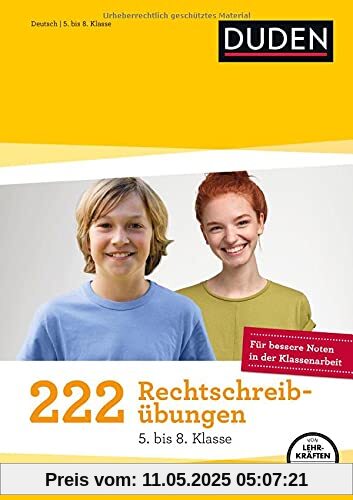 222 Rechtschreibübungen - 5. bis 8. Klasse: Regeln und Texte zum Üben (Duden - 150 Übungen)