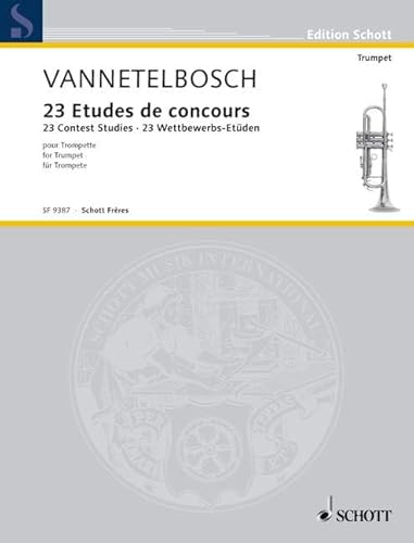 23 Etudes de concours: 23 Wettbewerbs-Etüden. Trompete (Kornett, Jagdhorn, Horn, Althorn, Baryton).: 23 Contest Studies. trumpet (cornet, hunting horn, horn, altohorn, Baryton). (Edition Schott)
