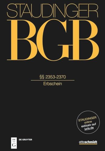 §§ 2353-2370: (Erbschein) (J. von Staudingers Kommentar zum Bürgerlichen Gesetzbuch mit Einführungsgesetz und Nebengesetzen. Erbrecht)