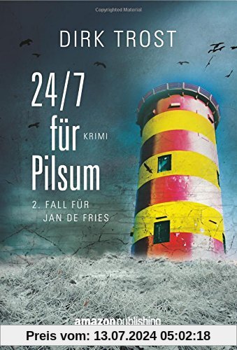 24/7 für Pilsum - Ostfriesland-Krimi (Jan de Fries, Band 2)