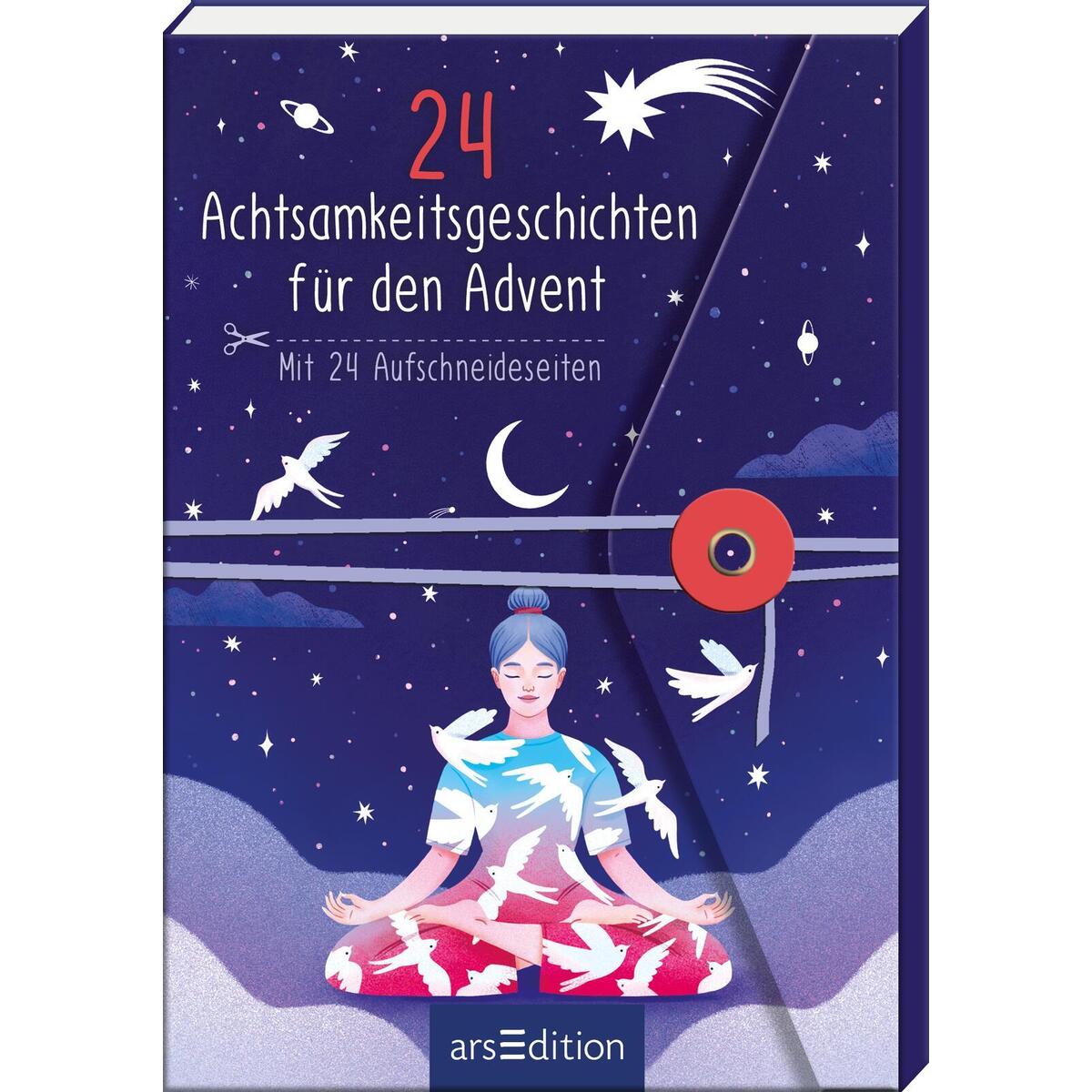 24 Achtsamkeitsgeschichten für den Advent 24 Achtsamkeitsgeschichten für den Advent von Ars Edition GmbH