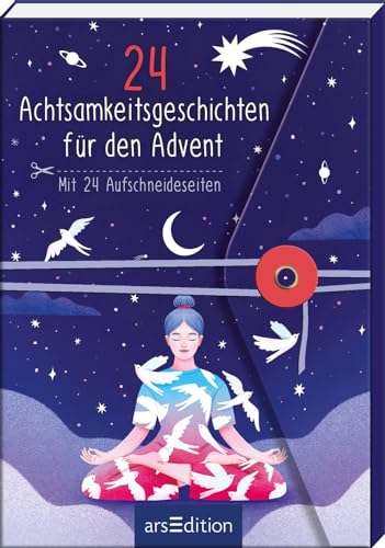 24 Achtsamkeitsgeschichten für den Advent: Mit 24 Aufschneideseiten | Adventskalender-Buch für Erwachsene von arsEdition