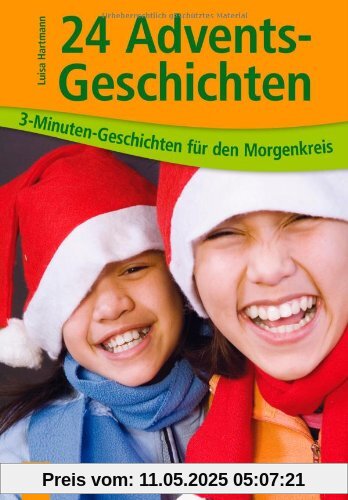 24 Adventsgeschichten: 3-Minuten-Geschichten für den Morgenkreis