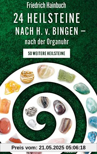 24 Heilsteine nach H. v. Bingen – nach der Organuhr: 50 weitere Heilsteine
