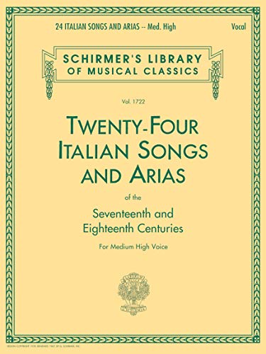 24 Italian Songs & Arias - Medium High Voice (Book Only): Medium High Voice: (Schirmer's Library of Musical Classics) von G. Schirmer, Inc.