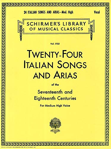 24 Italian Songs & Arias - Medium High Voice (Book Only): Medium High Voice: (Schirmer's Library of Musical Classics)