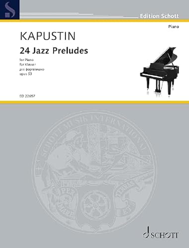 24 Jazz Preludes: op. 53. Klavier. (Edition Schott) von SCHOTT MUSIC GmbH & Co KG, Mainz