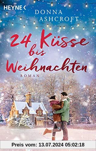 24 Küsse bis Weihnachten: Roman