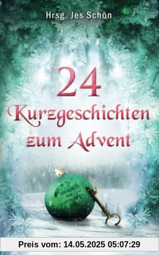 24 Kurzgeschichten zum Advent: Winterliche Schlüsselmomente