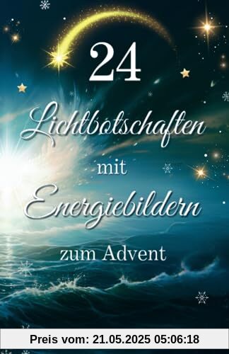 24 Lichtbotschaften mit Energiebildern 24 Lichtbotschaften mit Energiebildern