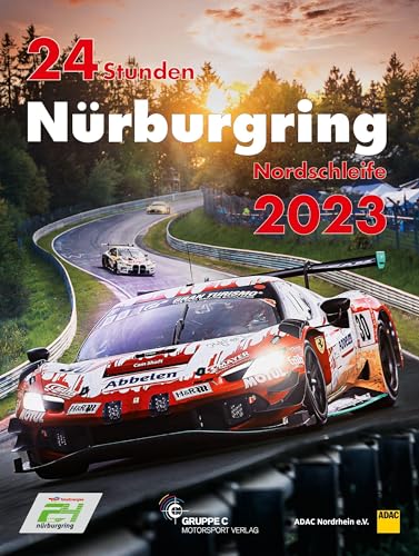 24 Stunden Nürburgring Nordschleife 2023 (Jahrbuch 24 Stunden Nürburgring Nordschleife) von Gruppe C