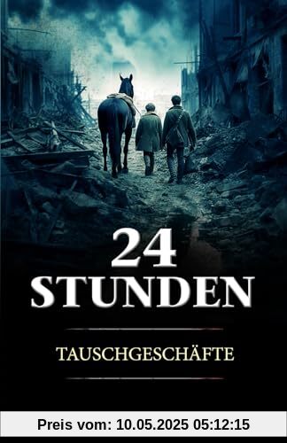 24 Stunden - Tauschgeschäfte: Nach einer wahren Geschichte