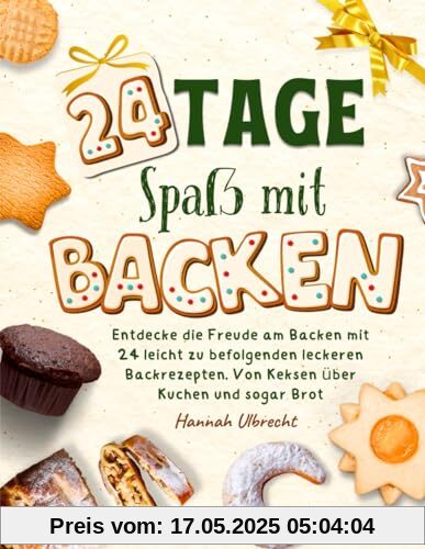24 Tage Spaß mit Backen für Teenager Feiertags-Edition: Entdecke die Freude am Backen mit 24 Leicht zu Befolgenden Leckeren Backrezepten. Von Keksen über Kuchen und sogar Brot. 24 Tage Spaß mit Backen für Teenager Feiertags-Edition: Entdecke die Freude am Backen mit 24 Leicht zu Befolgenden Leckeren Backrezepten. Von Keksen über Kuchen und sogar Brot.