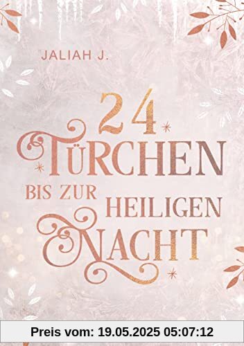 24 Türchen bis zur Heiligen Nacht: 24 Kurzgeschichten zu den Büchern von Jaliah J. 24 Türchen bis zur Heiligen Nacht: 24 Kurzgeschichten zu den Büchern von Jaliah J.