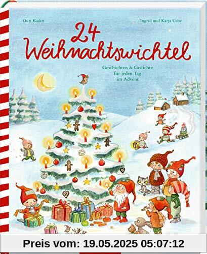 24 Weihnachtswichtel: Geschichten & Gedichte für jeden Tag im Advent