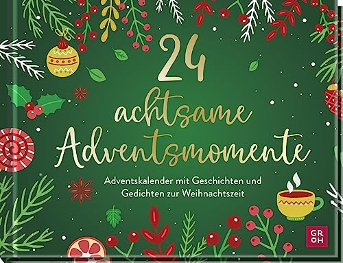 24 achtsame Adventsmomente: Adventskalender mit Geschichten und Gedichten zur Weihnachtszeit | 24 kleine Auszeiten für den Advent. Mit Seiten zum Auftrennen 24 achtsame Adventsmomente: Adventskalender mit Geschichten und Gedichten zur Weihnachtszeit | 24 kleine Auszeiten für den Advent. Mit Seiten zum Auftrennen