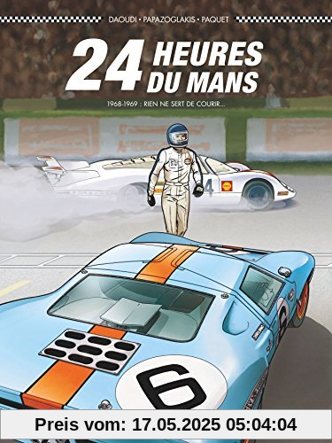24 heures du Mans - 1968-1969 : Rien ne sert de courir...