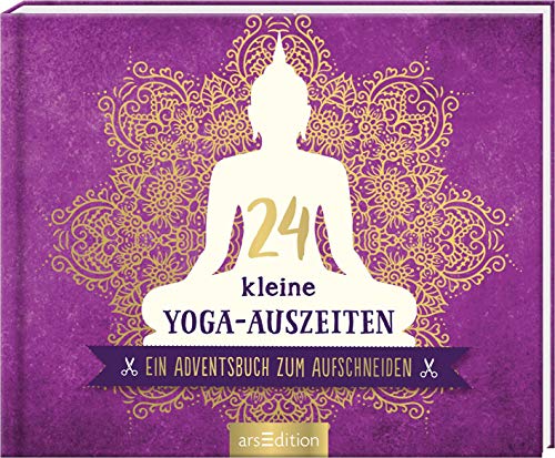 24 kleine Yoga-Auszeiten: Ein Adventsbuch zum Aufschneiden | Adventskalender für Yoga-Fans