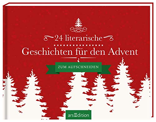 24 literarische Geschichten für den Advent: Zum Aufschneiden von Ars Edition