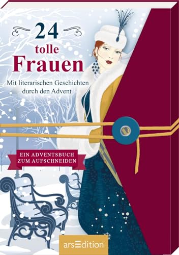 24 tolle Frauen. Mit literarischen Geschichten durch den Advent: Ein Adventsbuch zum Aufschneiden | Adventsgeschichten von Frauen für Frauen 24 tolle Frauen. Mit literarischen Geschichten durch den Advent: Ein Adventsbuch zum Aufschneiden | Adventsgeschichten von Frauen für Frauen