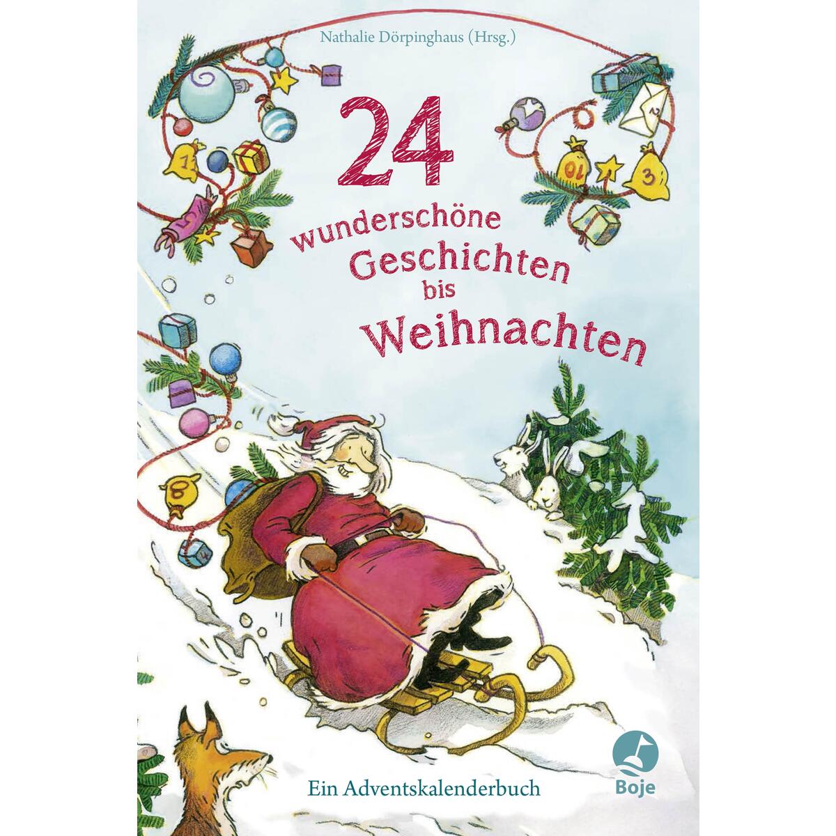 24 wunderschöne Geschichten bis Weihnachten - Ein Adventskalenderbuch von Boje Verlag