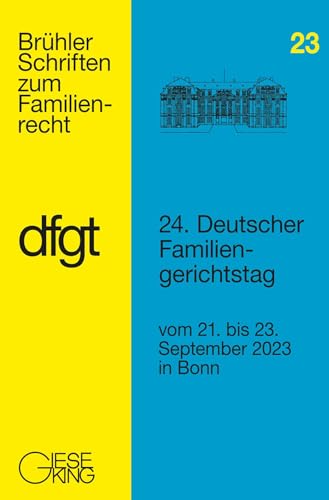 24. Deutscher Familiengerichtstag: vom 21. bis 23. September 2023 in Bonn (Brühler Schriften)