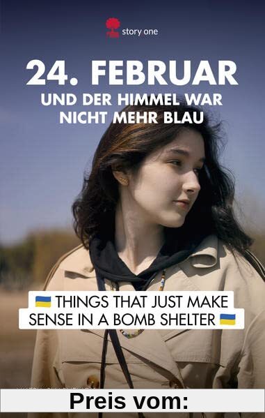 24. Februar... und der Himmel war nicht mehr blau: Things that just make sense in a bomb shelter (the library of life - story.one)