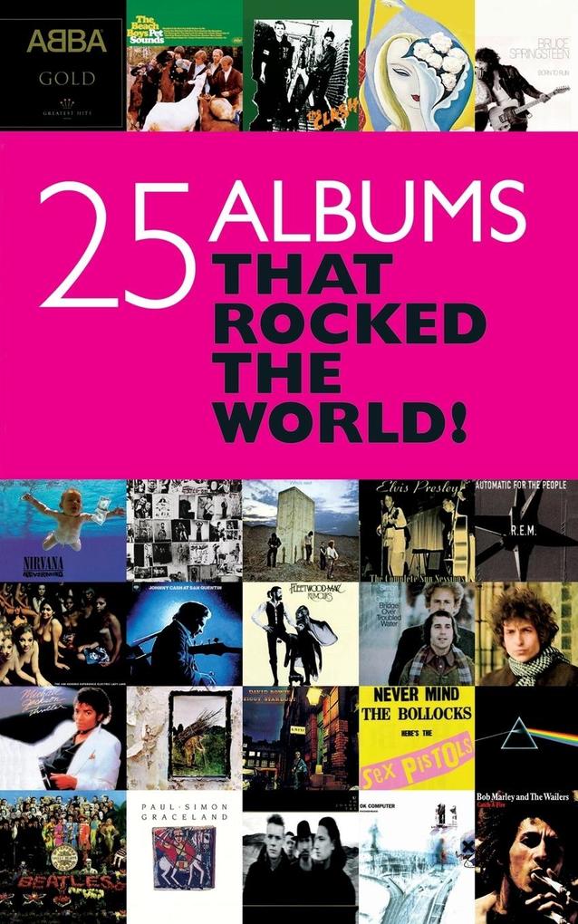 25 Albums That Rocked the World! von Omnibus Press