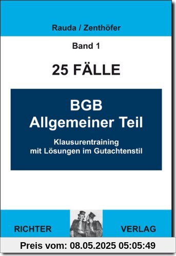 25 Fälle  Band 1 - BGB-AT: Klausurentraining mit Lösungen im Gutachtenstil