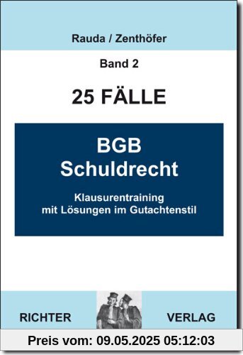 25 Fälle - Band 2 -  BGB Schuldrecht: Klausurentraining mit Lösungen im Gutachtenstil