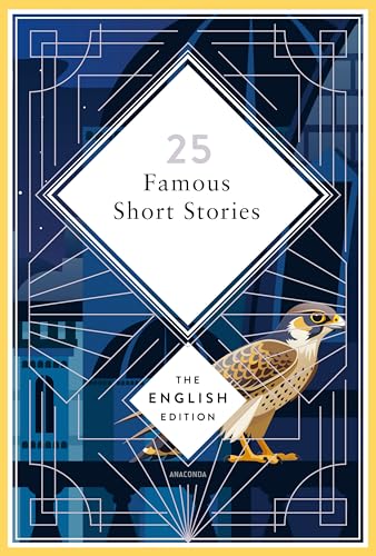 25 Famous Short Stories. English Edition: A special edition hardcover embossed with silver foil (The English Edition, Band 13) von Anaconda Verlag