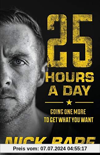 25 Hours a Day: Going One More to Get What You Want