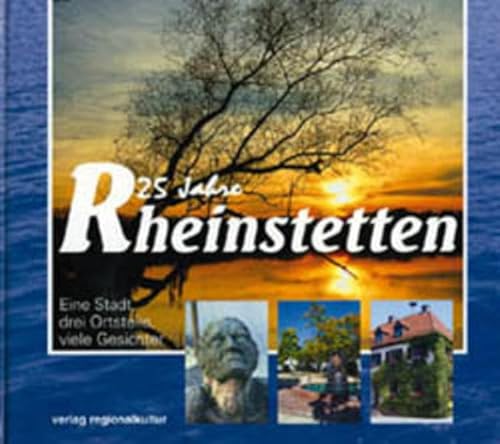 25 Jahre Rheinstetten: Eine Stadt, drei Ortsteile, viele Gesichter von verlag regionalkultur