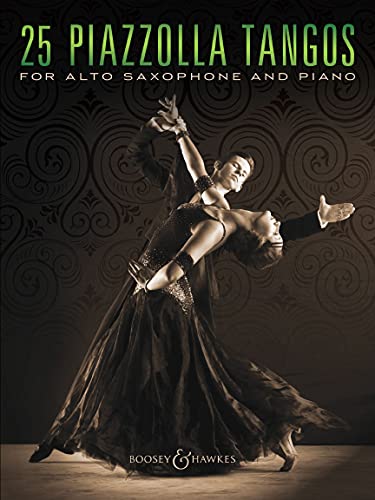 25 Piazzolla Tangos: for Alto Saxophone and Piano. Alt-Saxophon und Klavier. von Boosey & Hawkes