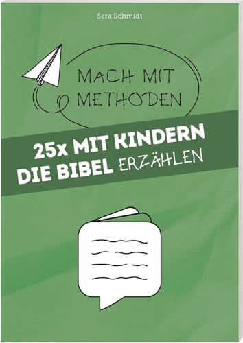 25 x Mit Kindern die Bibel erzählen: Mach mit Methoden Band 7 25 x Mit Kindern die Bibel erzählen: Mach mit Methoden Band 7 von Deutsche Bibelgesellschaft