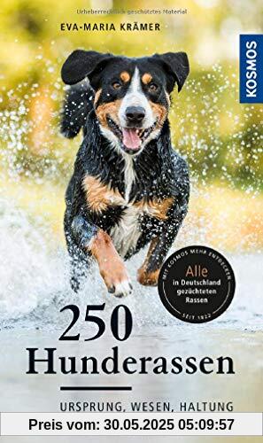 250 Hunderassen: Ursprung, Wesen, Haltung 250 Hunderassen: Ursprung, Wesen, Haltung