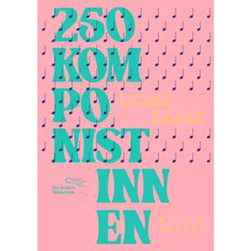 250 Komponistinnen | Frauen schreiben Musikgeschichte 250 Komponistinnen | Frauen schreiben Musikgeschichte