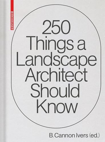 250 Things a Landscape Architect Should Know