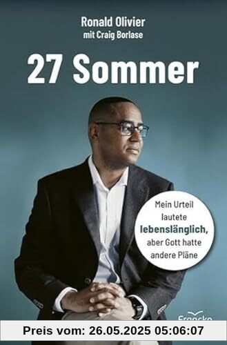 27 Sommer: Mein Urteil lautete lebenslänglich, aber Gott hatte andere Pläne