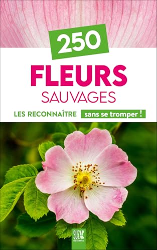 270 Fleurs sauvages de France: Les reconnaître sans se tromper von SUZAC