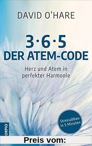 3/6/5 -  Der Atem-Code: Herz und Atem in perfekter Harmonie - Stressabbau in 5 Minuten