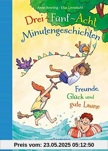 3-5-8-Minutengeschichten: Freunde, Glück und gute Laune