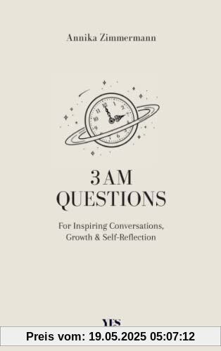 3 AM Questions: For Inspiring Conversations, Growth & Self-Reflection