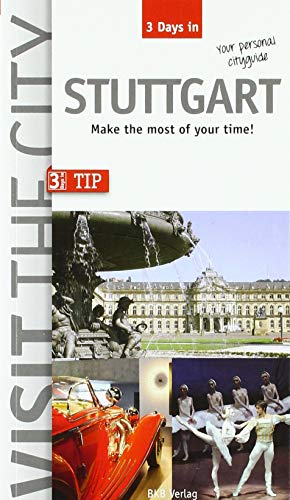 3 Days in Stuttgart: Make the most of your time! (3 Days in: Make the most of your time!) von BKB Verlag
