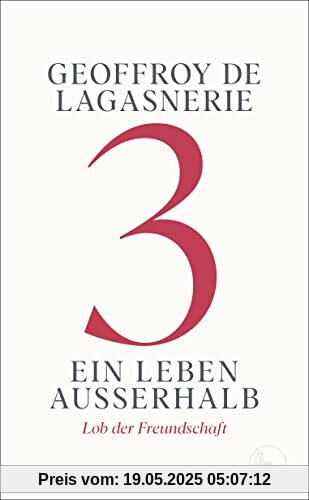 3 – Ein Leben außerhalb: Lob der Freundschaft