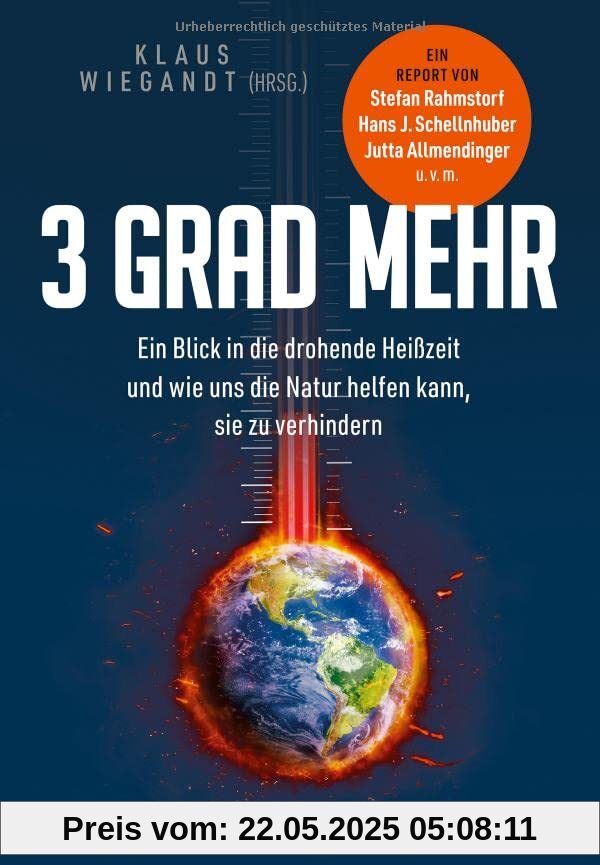 3 Grad mehr: Ein Blick in die drohende Heißzeit und wie uns die Natur helfen kann, sie zu verhindern