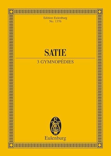 3 Gymnopédies: (Nr. 1 und 3 orchestriert von Claude Debussy). Orchester. Studienpartitur. (Eulenburg Studienpartituren, Band 1376)