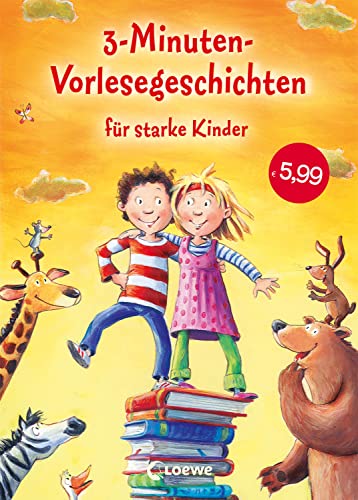 3-Minuten-Vorlesegeschichten für starke Kinder: Kurze Geschichten zum Vorlesen und Mitlesen. Mit vielen Illustrationen und Bildern 3-Minuten-Vorlesegeschichten für starke Kinder: Kurze Geschichten zum Vorlesen und Mitlesen. Mit vielen Illustrationen und Bildern